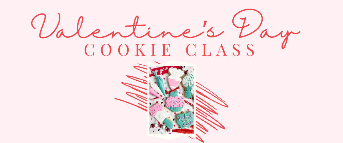 Valentine's Day Cookie Class